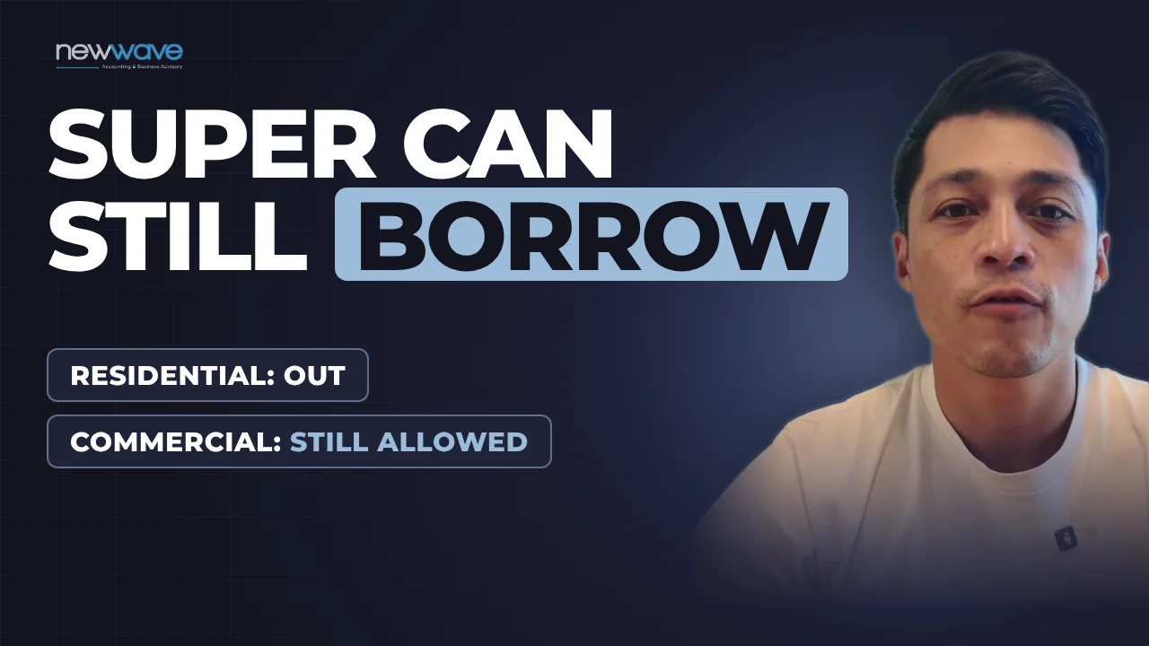 Reuben from New Wave Accountants beside the words Super can still borrow, with residential out and commercial still allowed